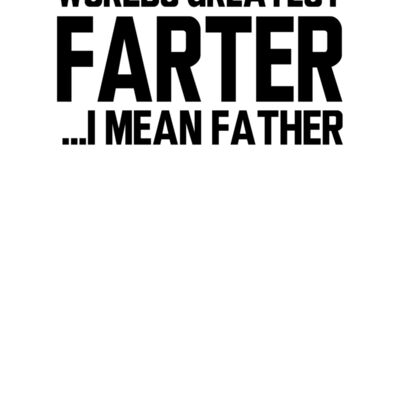 000294 Worlds Greatest Farter I Mean Father wtp Thumbnail